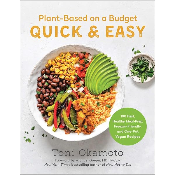 Plant-Based on a Budget Quick & Easy: 100 Fast, Healthy, Meal-Prep